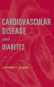 Cardiovascular Disease and Diabetes di Luther T. Clark edito da MCGRAW HILL BOOK CO