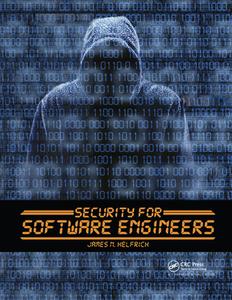 Security For Software Engineers di James N. Helfrich edito da Taylor & Francis Ltd