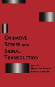 Oxidative Stress and Signal Transduction di Enrique Cadenas, H. J. Forman edito da Springer US