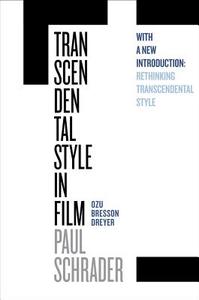 Transcendental Style in Film di Paul Schrader edito da University of California