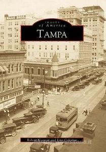 Tampa di Robert Norman, Lisa Coleman edito da Arcadia Publishing (SC)