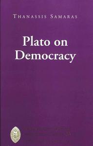 Plato on Democracy di Thanassis Samaras edito da Lang, Peter