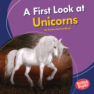A First Look at Unicorns di Emma Carlson-Berne edito da LERNER PUBN
