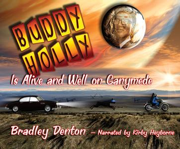Buddy Holly Is Alive and Well on Ganymede di Bradley Denton edito da Dreamscape Media