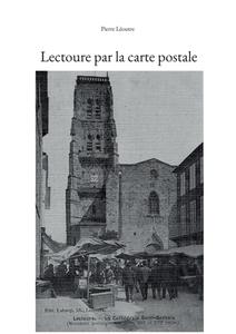 Lectoure par la carte postale di Pierre Léoutre edito da Books on Demand