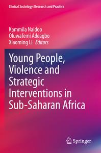 Young People, Violence and Strategic Interventions in Sub-Saharan Africa edito da Springer International Publishing