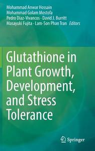 Glutathione in Plant Growth, Development, and Stress Tolerance edito da Springer-Verlag GmbH