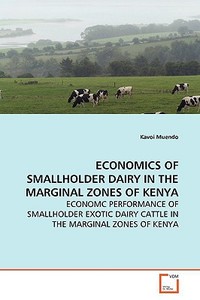 ECONOMICS OF SMALLHOLDER DAIRY IN THE MARGINAL ZONES OF KENYA di Kavoi Muendo edito da VDM Verlag