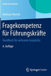 Fragekompetenz für Führungskräfte di Andreas Patrzek edito da Gabler, Betriebswirt.-Vlg