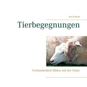 Tierbegegnungen di Ines Evalonja edito da Books on Demand