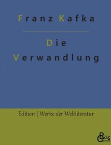 Die Verwandlung di Franz Kafka edito da Gröls Verlag