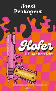 Hofer di Joesi Prokopetz edito da edition a GmbH