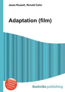 Adaptation (film) di Jesse Russell, Ronald Cohn edito da Book On Demand Ltd.