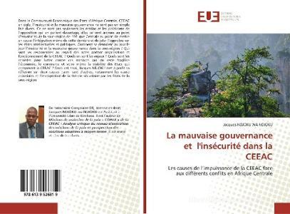 La mauvaise gouvernance et l'insécurité dans la CEEAC di Jacques Ndjoku Wa Ndjoku edito da Éditions universitaires européennes