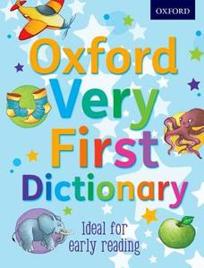 Oxford Very First Dictionary di Clare Kirtley, Dictionaries Oxford edito da Oxford Children?s Books