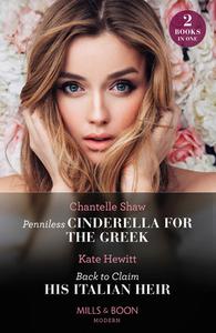 Penniless Cinderella For The Greek / Back To Claim His Italian Heir di Chantelle Shaw, Kate Hewitt edito da HarperCollins Publishers