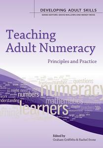Teaching Adult Numeracy: Principles and Practice di Graham Griffiths edito da McGraw-Hill Education