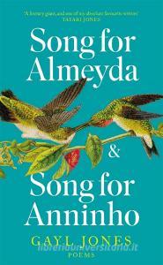 Song For Almeyda And Song For Anninho di Gayl Jones edito da Little, Brown Book Group