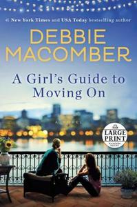 A Girl's Guide to Moving on di Debbie Macomber edito da RANDOM HOUSE LARGE PRINT