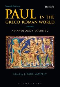 Paul in the Greco-Roman World: A Handbook di J Paul Sampley edito da Bloomsbury Academic