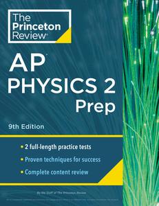 Princeton Review AP Physics 2 Prep, 2024: 2 Practice Tests + Complete Content Review + Strategies & Techniques di The Princeton Review edito da PRINCETON REVIEW