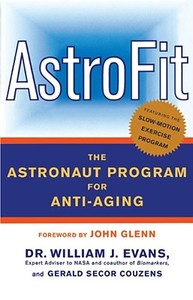 Astrofit: The Astronaut Program for Anti-Aging di William Evans, Gerald Secor Couzens edito da FIRESIDE BOOKS