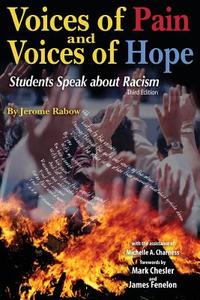 Voices Of Pain And Voices Of Hope: Students Speak About Racism di Jerome Rabow edito da Kendall/hunt Publishing Co ,u.s.