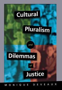 Cultural Pluralism and Dilemmas of Justice di Monique Deveaux edito da Cornell University Press