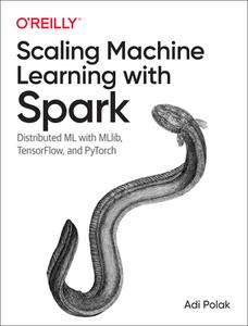 Scaling Machine Learning With Spark di Adi Polak edito da O'Reilly Media