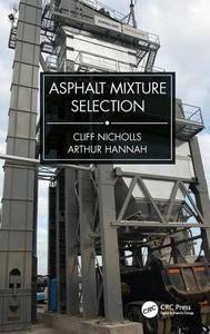 Asphalt Mixture Selection di Cliff (Transport Research Laboratory (Retired) Nicholls, Arthur (Project Advisor Hannah edito da Taylor & Francis Ltd