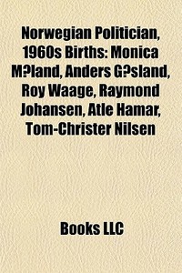 Norwegian Politician, 1960s Births: Moni di Books Llc edito da Books LLC, Wiki Series
