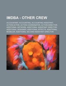 Imdba - Other Crew: Accountant, Accounti di Source Wikia edito da Books LLC, Wiki Series