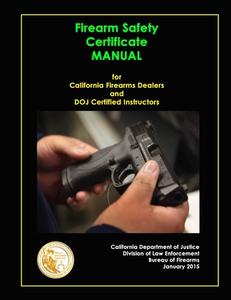 Firearm Safety Certificate - Manual for California Firearms Dealers and DOJ Certified Instructors di California Department of Justice edito da Lulu.com