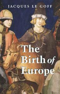 Birth of Europe di Le Goff edito da John Wiley & Sons