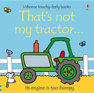 That's Not My Tractor di Fiona Watt, Rachel Wells edito da Usborne Publishing Ltd