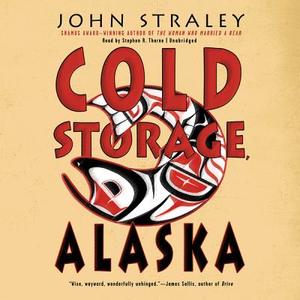 Cold Storage, Alaska di John Straley edito da Blackstone Audiobooks
