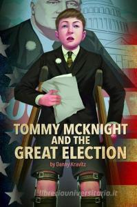 Tommy McKnight and the Great Election di Danny Kravitz edito da STONE ARCH BOOKS