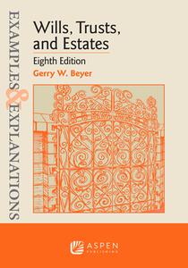 Examples & Explanations for Wills, Trusts, and Estates di Gerry W. Beyer edito da ASPEN PUBL
