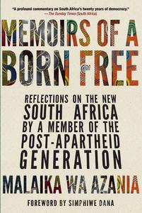 Memoirs Of A Born-free di Malaika Wa Azania edito da Seven Stories Press,U.S.