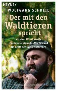 Der mit den Waldtieren spricht di Wolfgang Schreil, Leo G. Linder edito da Heyne Taschenbuch