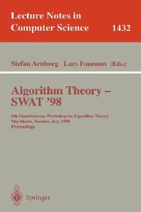 Algorithm Theory - SWAT'98 di S. Arnborg, L. Ivansson edito da Springer Berlin Heidelberg