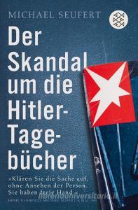Der Skandal um die Hitler-Tagebücher di Michael Seufert edito da FISCHER Taschenbuch