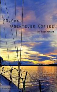 90 Grad Abenteuer Ostsee di Harald Zerrmann edito da Books on Demand