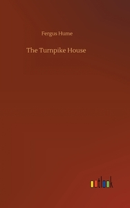 The Turnpike House di Fergus Hume edito da Outlook Verlag