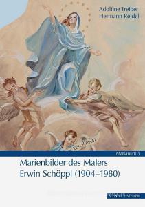Marienbilder des Malers Erwin Schöppl (1904-1980) di Adolfine Treiber, Hermann Reidel edito da Schnell & Steiner GmbH