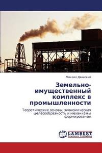 Zemel'no-imushchestvennyy Kompleks V Promyshlennosti di Dvinskiy Mikhail edito da Lap Lambert Academic Publishing