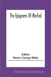 The Epigrams Of Martial edito da Alpha Editions
