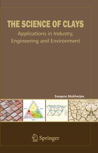 The Science of Clays di Swapna Mukherjee edito da Springer-Verlag GmbH