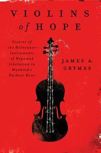 Violins of Hope di James A. Grymes edito da HarperCollins Publishers Inc