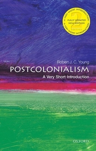 Postcolonialism: A Very Short Introduction di Robert J.C. Young edito da Oxford University Press